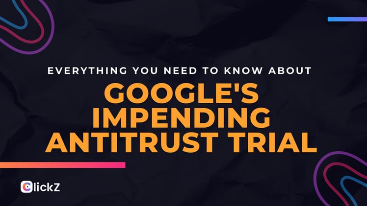 Everything You Need to Know About Google's Impending Antitrust Trial