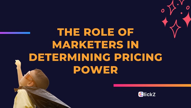 The role of marketers in determining pricing power